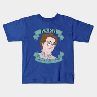 Barb: The Hero We Deserve Kids T-Shirt